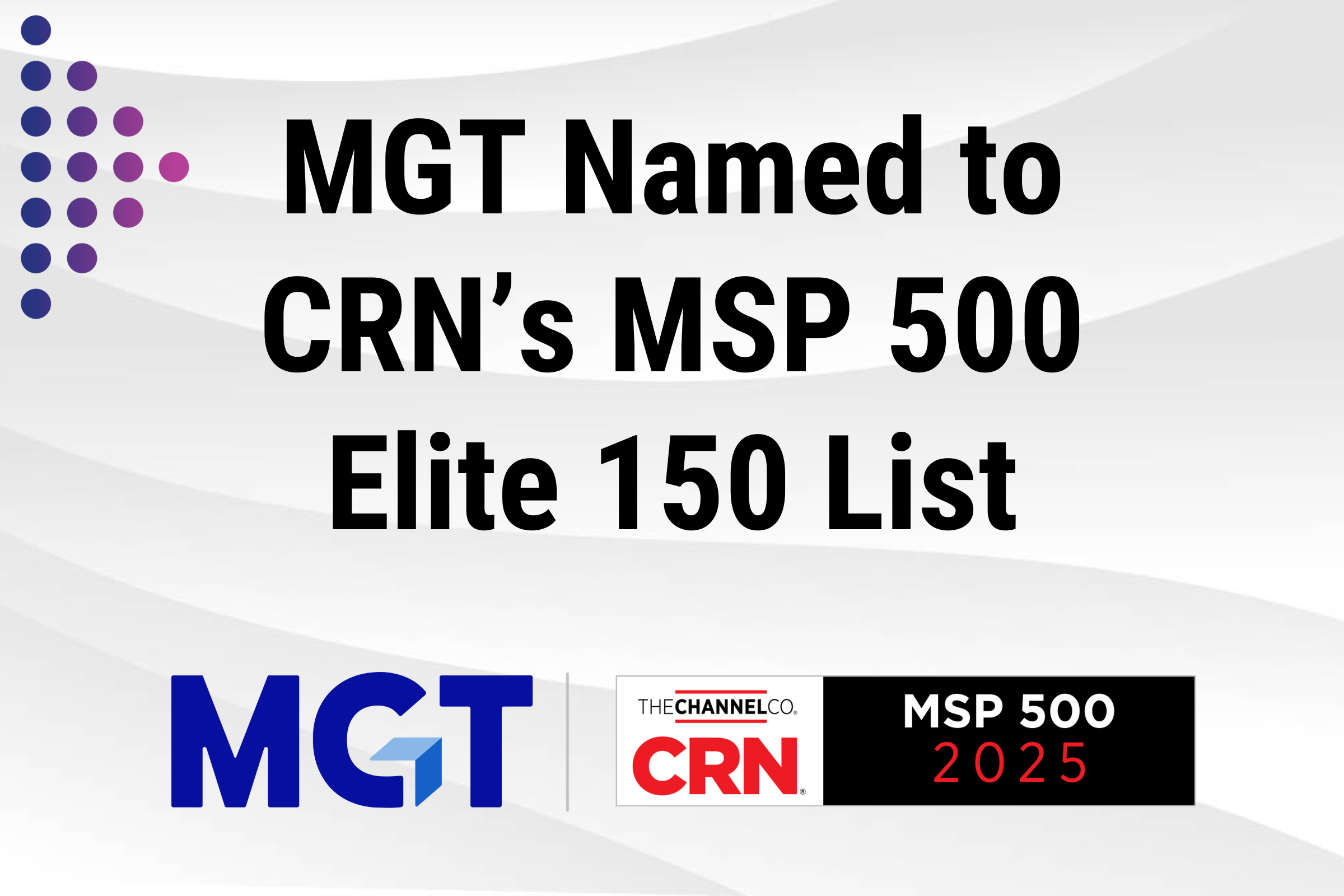 MGT Listed in CRN MSP 500 Elite 150 List