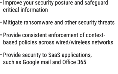 • Improve your security posture and safeguard critical information • Mitigate ransomware and other security threats •...