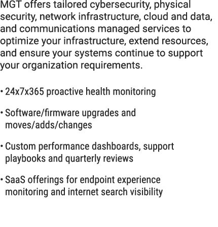 MGT offers tailored cybersecurity, physical security, network infrastructure, cloud and data, and communications mana...
